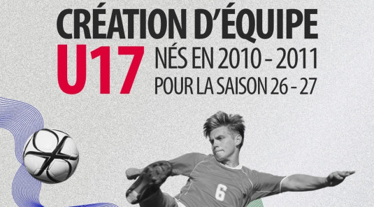 CRÉATION D'UNE CATÉGORIE U17 SAISON 26/27